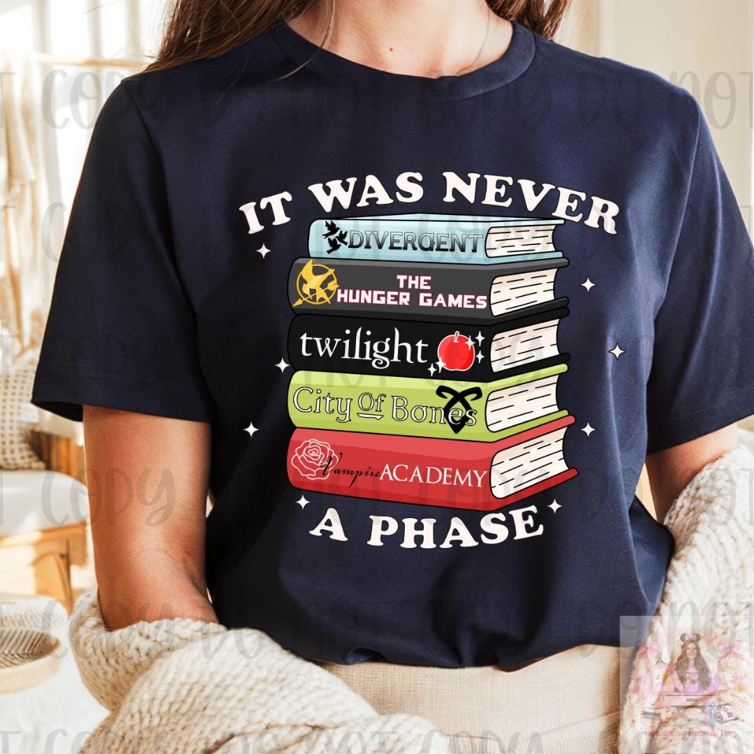 It Was Never A Phase Book Series Shirt