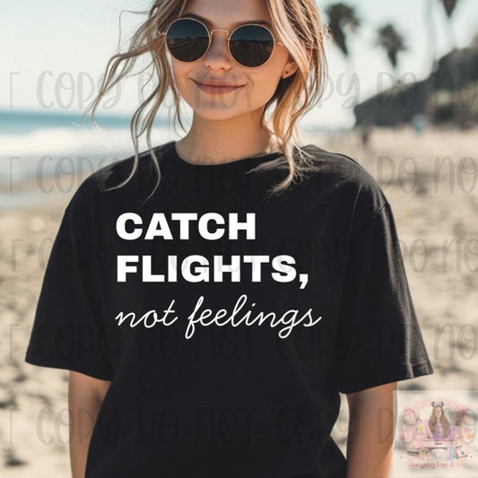 Catch Flights Not Feelings Flight Attendant Pilot Shirt