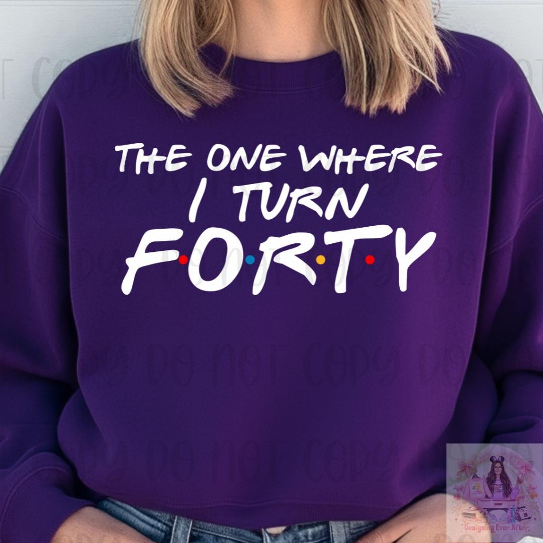 The One Where I Turn Forty Birthday Shirt
