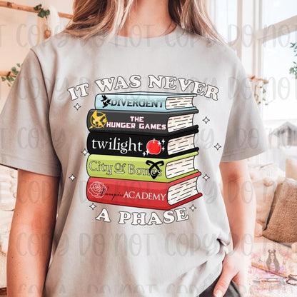 It Was Never A Phase Book Series Shirt
