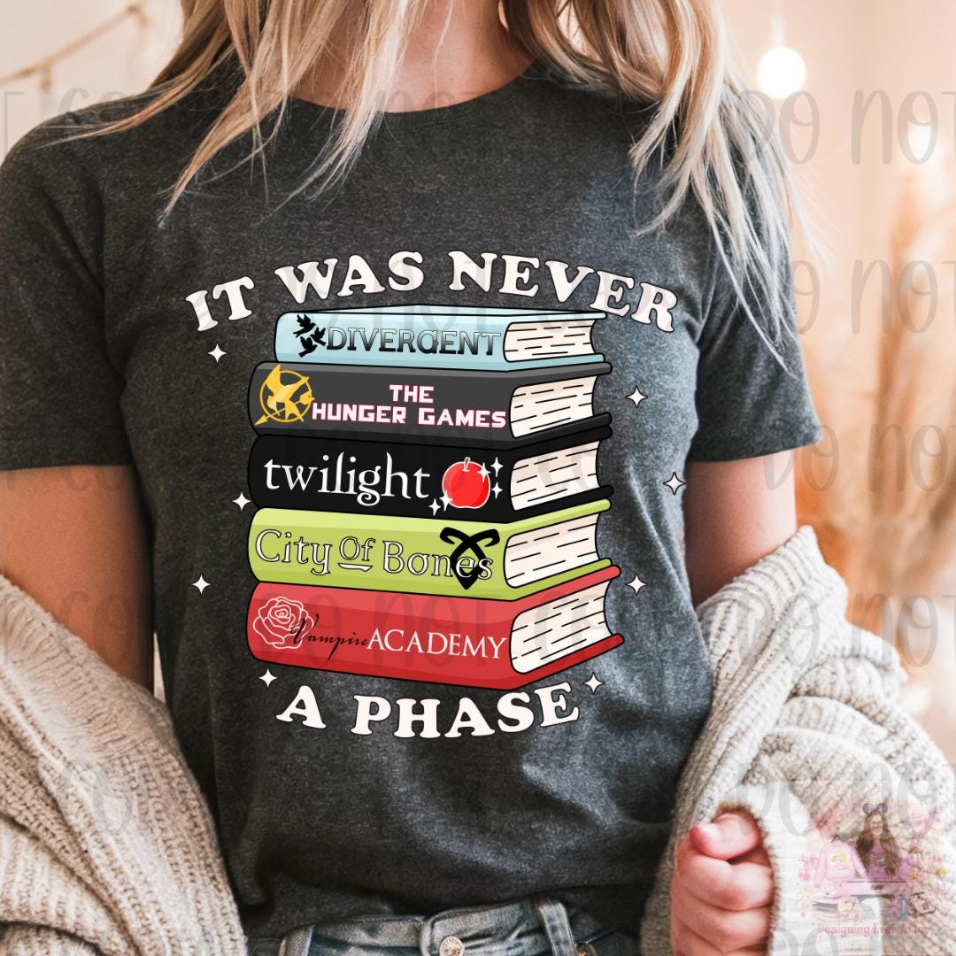 It Was Never A Phase Book Series Shirt