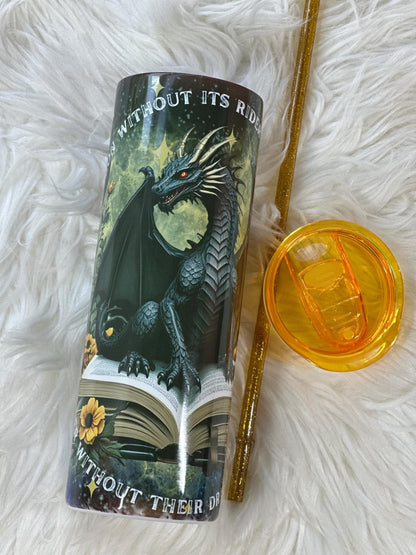 A Dragon without Its Rider is a Tragedy, A Rider without their Dragon is Dead 20oz Stainless Steel Skinny Tumbler w/gold lid & sparkle straw