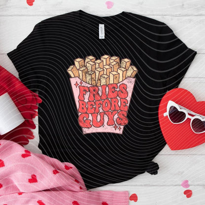 Fries Before Guys Valentine's Day Funny Shirt