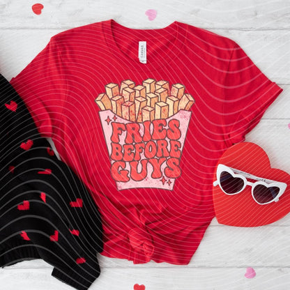 Fries Before Guys Valentine's Day Funny Shirt